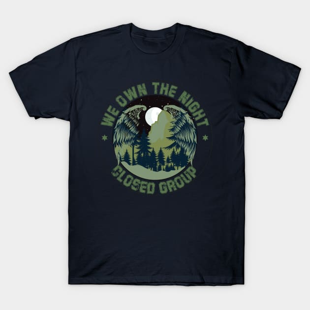 we own the night T-Shirt by Wirehitter